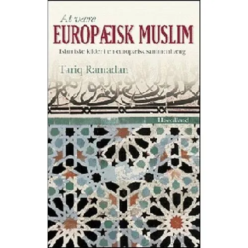 At Være Europæisk Muslim - Tariq Ramadan (Bog)