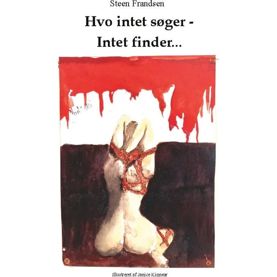 Hvo intet søger - Intet finder... af Steen Frandsen