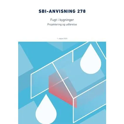 Anvisning 278: Fugt i bygninger - Tommy Bunch-Nielsen & Tessa Kvist