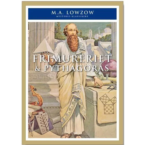 Frimureriet og Pythagoras af M.A. Lowzow