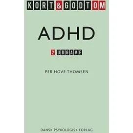 Kort & godt om ADHD - Per Hove Thomsen - Bog