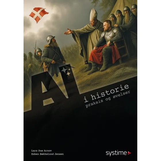 AI i historie: Praksis og øvelser af Lars Due Arnov & Esben B.