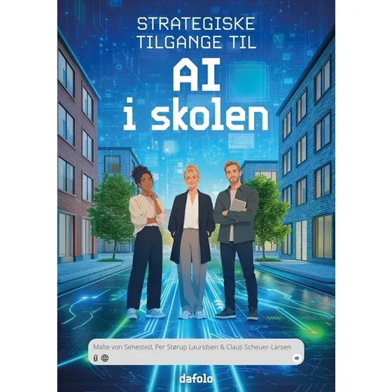Strategiske tilgange til AI i skolen - Malte von Sehested m.fl.