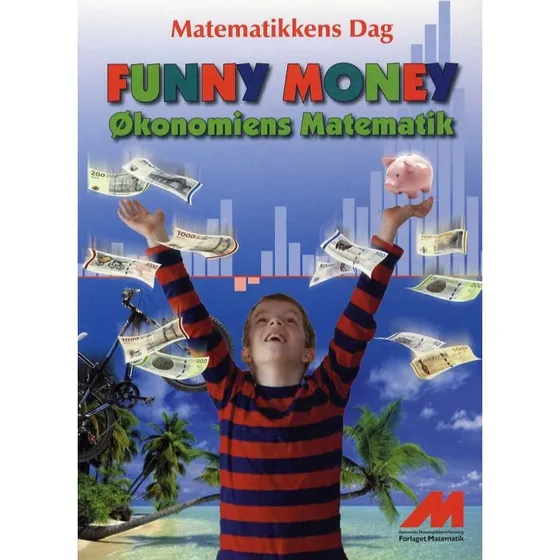 Funny Money: Økonomiens Matematik - Forlaget Matematik