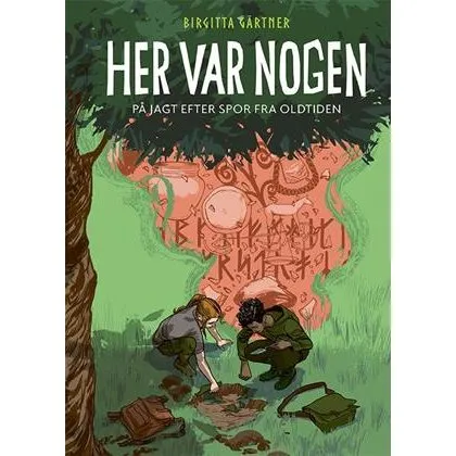 Her var nogen - På jagt efter spor fra oldtiden af Birgitta Gärtner