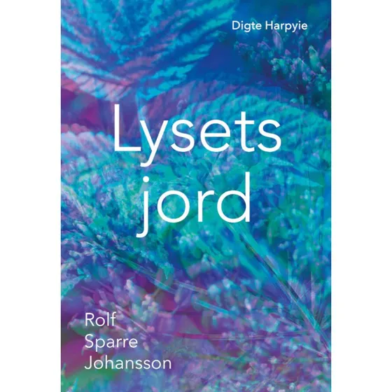 Lysets jord - Rolf Sparre Johansson