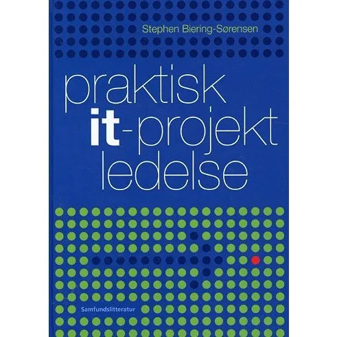 Praktisk it-projektledelse - Stephen Biering-Sørensen