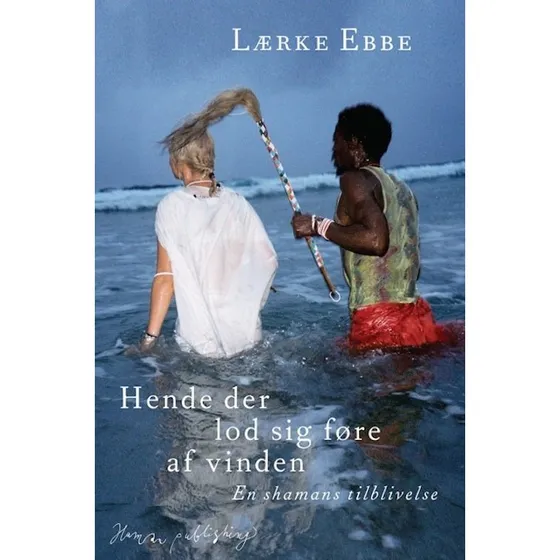Hende der lod sig føre af vinden - Lærke Ebbe