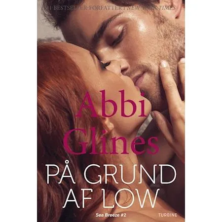 Abbi Glines: På grund af Low - Sea Breeze #2 (Bog)