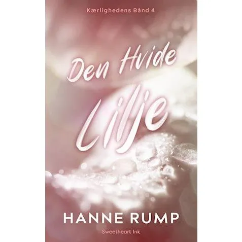 Den hvide lilje - Hanne Rump - Bog