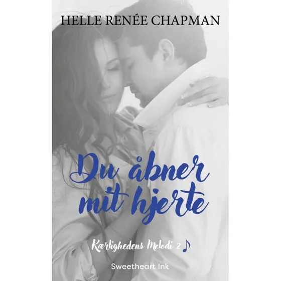 Du åbner mit hjerte - Helle Renée Chapman