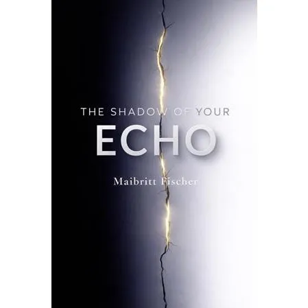 Maibritt Fischer: The Shadow of Your Echo - Bog