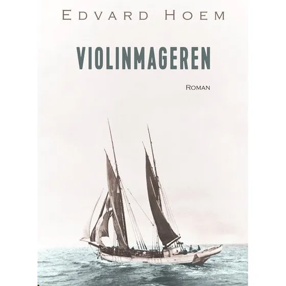 Violinmageren - Edvard Hoem