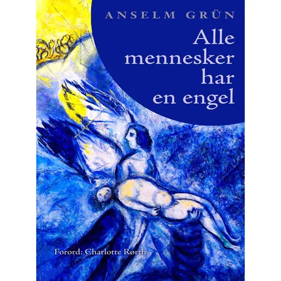 Anselm Grün: Alle mennesker har en engel