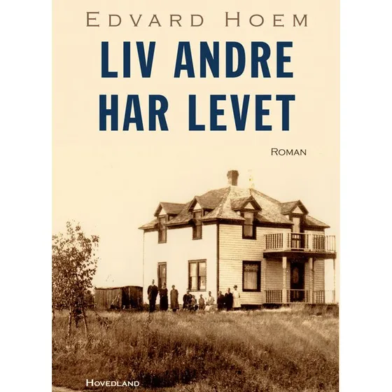 Liv andre har levet - Edvard Hoem - Bog