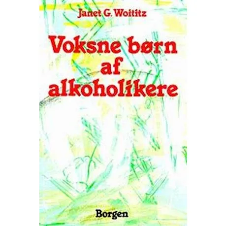 Voksne børn af alkoholikere - Janet G. Woititz (Bog)