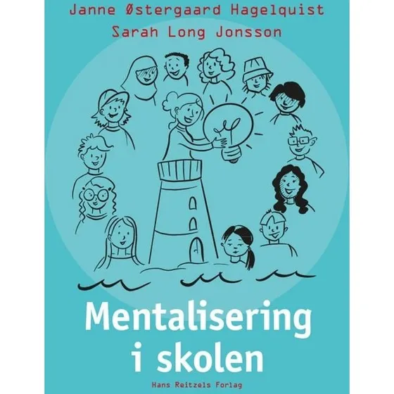 Mentalisering i skolen - Janne Oestergaard Hagelquist & Sarah Long Jonsson