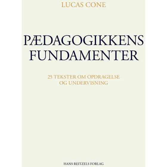 Pædagogikkens fundamenter - Lucas Cone - Bog