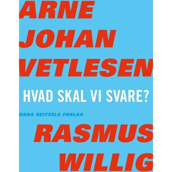 Hvad skal vi svare? - Rasmus Willig & Arne Johan Vetlesen