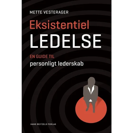 Eksistentiel ledelse - Mette Vesterager