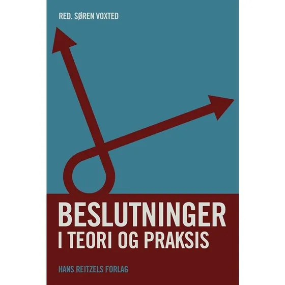 Beslutninger i teori og praksis - Torben Andersen m.fl.