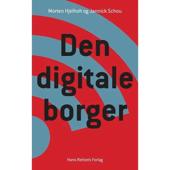 Den digitale borger - Jannick Schou Hansen & Morten Hjelholt