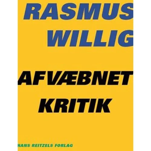Afvæbnet kritik - Rasmus Willig - Bog