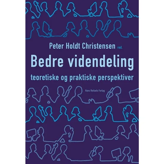 Bedre videndeling - Antologi af Peter Holdt Christensen m.fl.