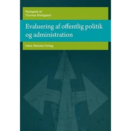 Evaluering af offentlig politik og administration - Evert Vedung m.fl.
