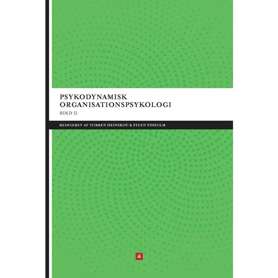 Psykodynamisk organisationspsykologi Bind II