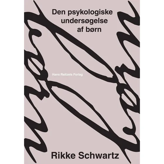 Den psykologiske undersøgelse af børn - Rikke Schwartz