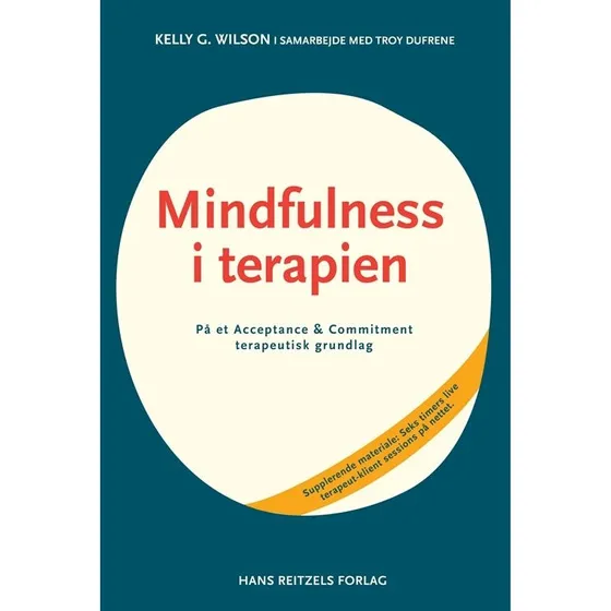 Mindfulness i terapien - Kelly G. Wilson & Troy DuFrene
