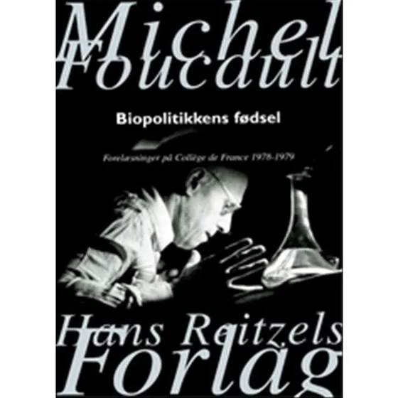 Michel Foucault: Biopolitikkens fødsel