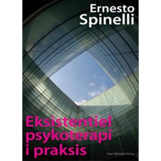Eksistentiel psykoterapi i praksis - Ernesto Spinelli