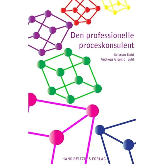 Den professionelle proceskonsulent - Kristian Dahl & Andreas G. Juhl