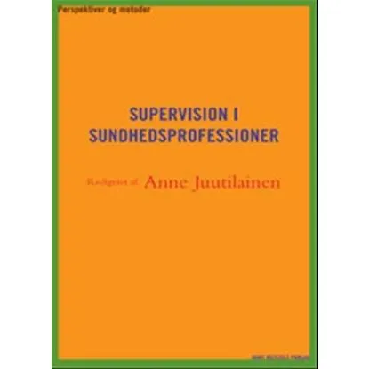 Supervision i sundhedsprofessioner - Marion Thorning m.fl. (Bog)
