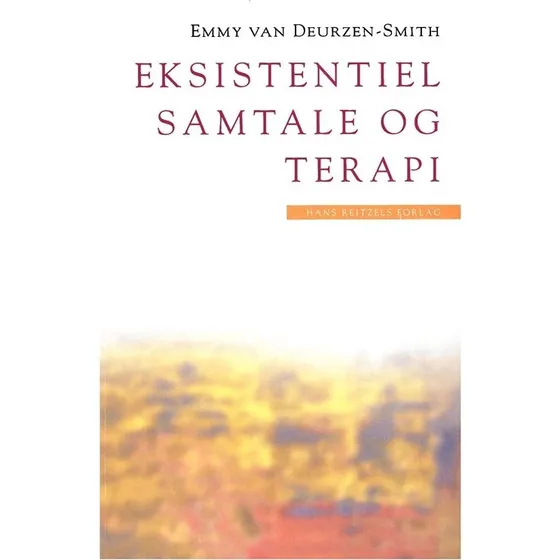 Eksistentiel samtale og terapi - Emmy van Deurzen-Smith