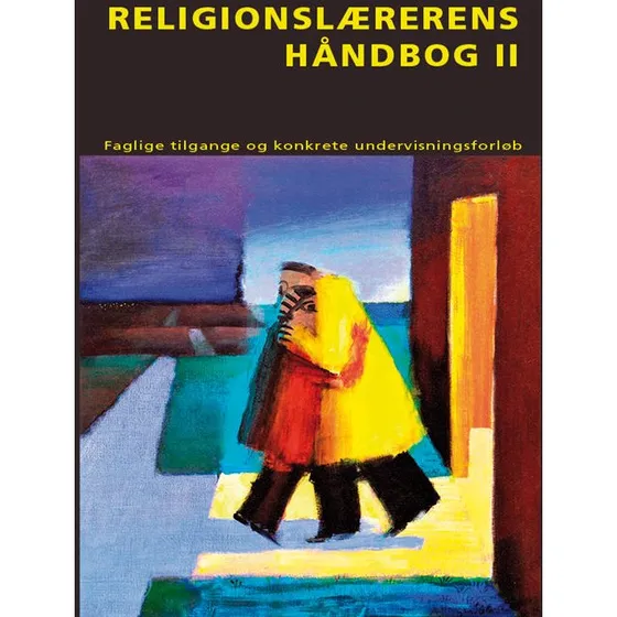 Religionslærerens Håndbog II - Carsten Bo Mortensen m.fl.