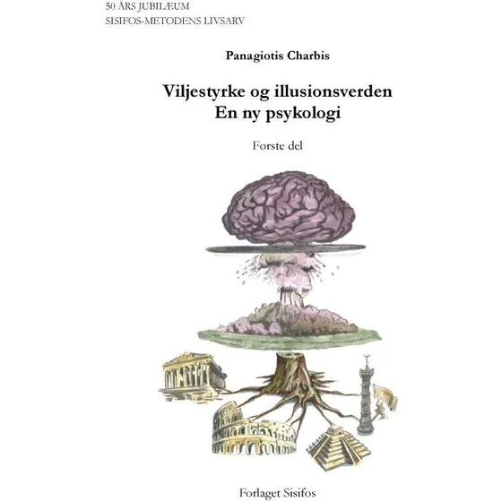 Viljestyrke og illusionsverden: En ny psykologi af Panagiotis Charbis