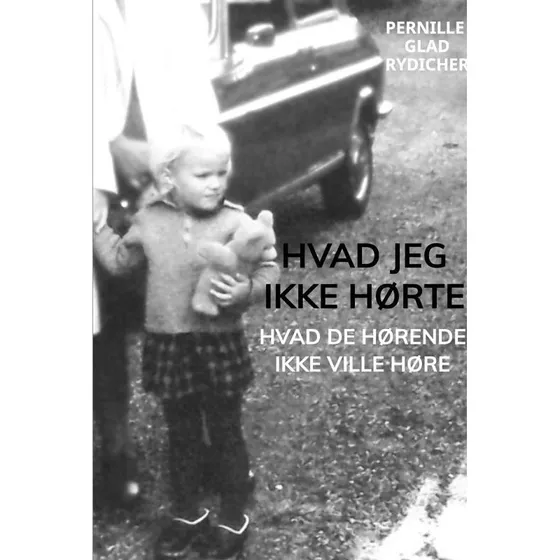 Hvad jeg ikke hørte af Pernille Glad Rydicher