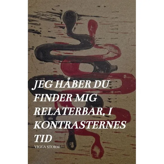 Jeg Håber Du Finder Mig Relaterbar, i Kontrasternes Tid - Vigga Storm