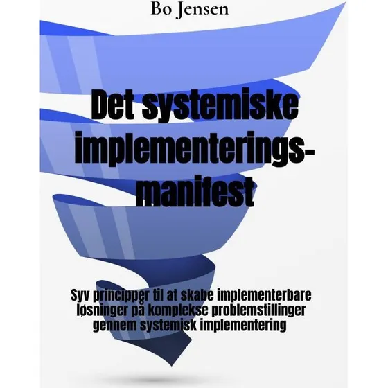 Bo Jensen: Det systemiske implementeringsmanifest