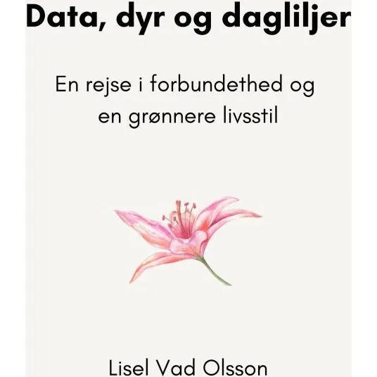 Data, dyr og dagliljer af Lisel Vad Olsson