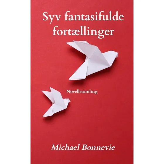 Syv fantasifulde fortællinger af Michael Bonnevie