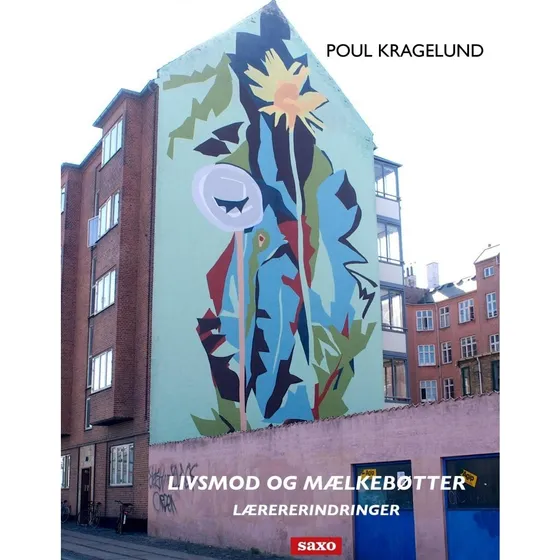 Livsmod og mælkebøtter - Poul Kragelund - Bog