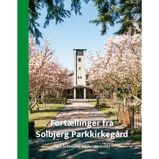 Fortællinger fra Solbjerg Parkkirkegård - Lars Schreiber Pedersen