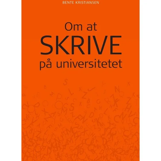 Om at skrive på universitetet - Bente Kristiansen - Bog