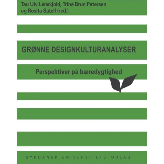 Grønne designkulturanalyser - Trine Brun Petersen & Tau Ulv Lenskjold