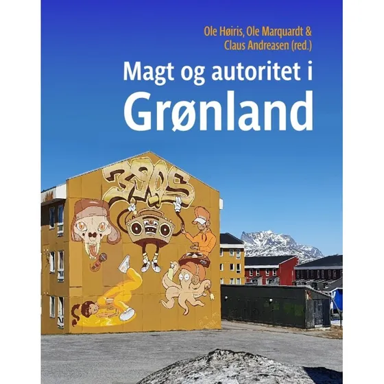 Magt og autoritet i Grønland - Ole Marquardt m.fl.