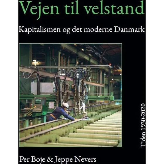 Vejen til velstand: Kapitalismen og det moderne Danmark 1930-2020